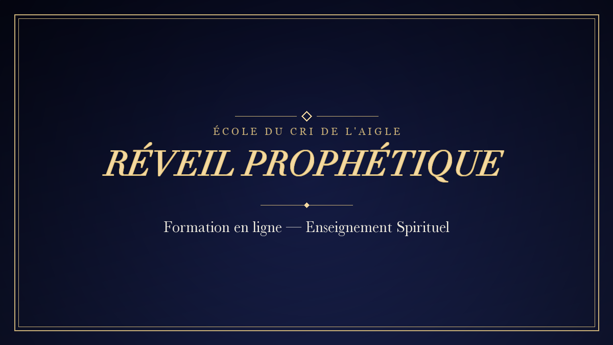 Réveil Prophétique – L&rsquo;École du Cri de l&rsquo;Aigle